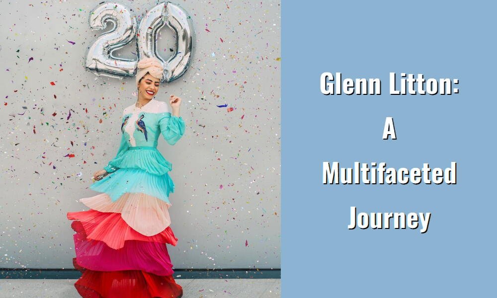 glenn litton a multifaceted journey i1394 41